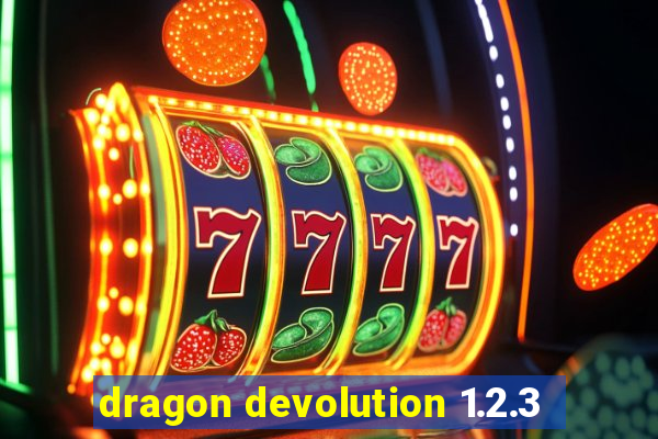 dragon devolution 1.2.3